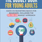 The Budget Book For Young Adults: Guide On Budgeting Basics For Intended For Budgeting For Young Adults